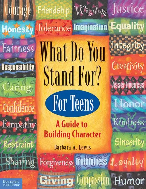 Cover: 9781575420295 | What Do You Stand For? | For Teens: A Guide to Building Character