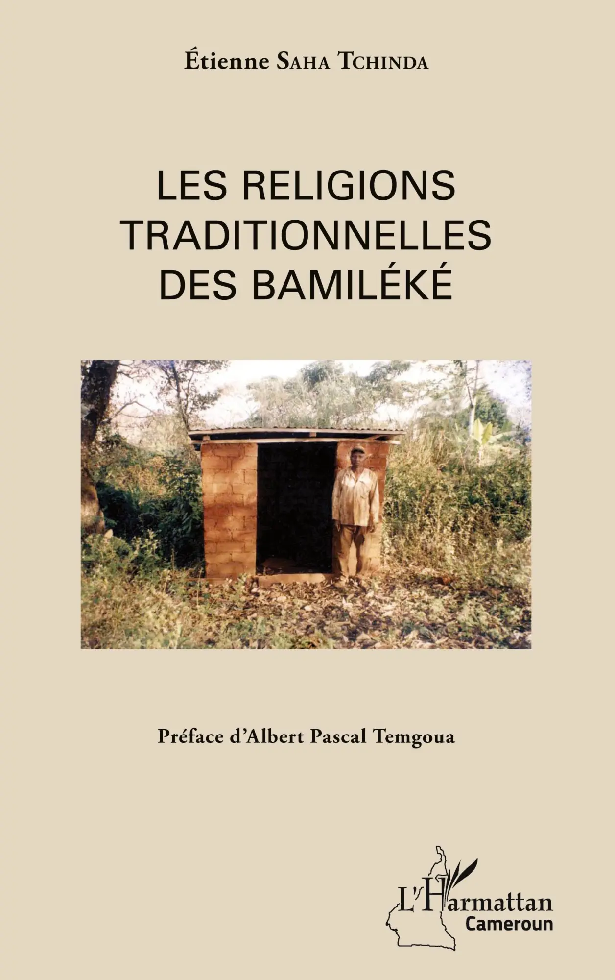 Cover: 9782343110295 | Les religions traditionnelles des Bamiléké | Étienne Saha Tchinda