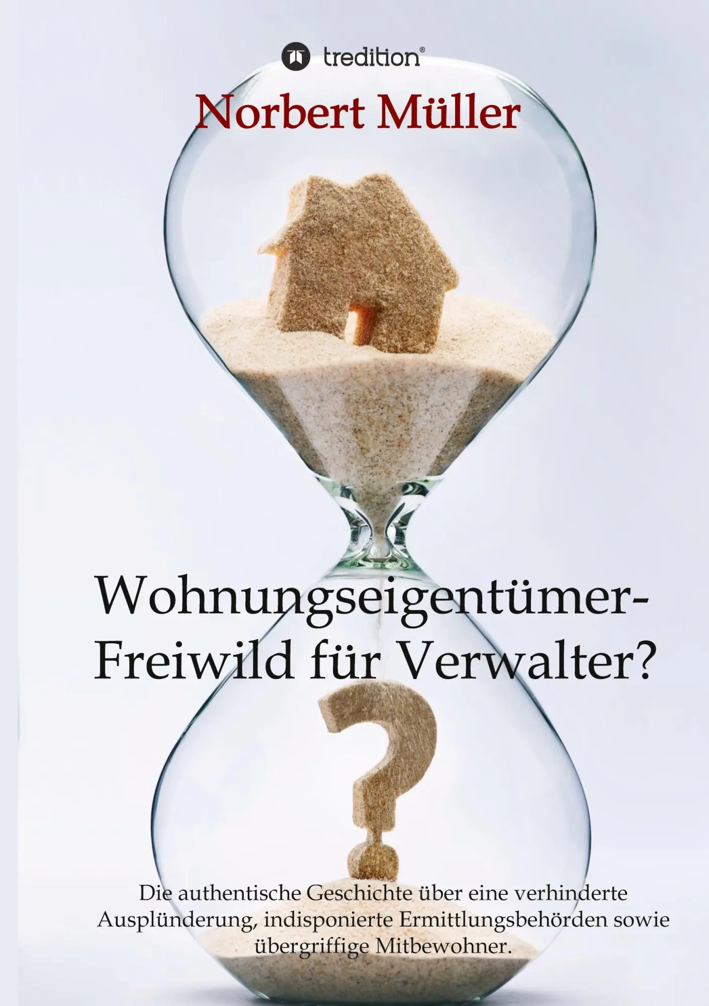 Cover: 9783347380295 | Wohnungseigentümer- Freiwild für Verwalter? | Norbert Müller | Buch