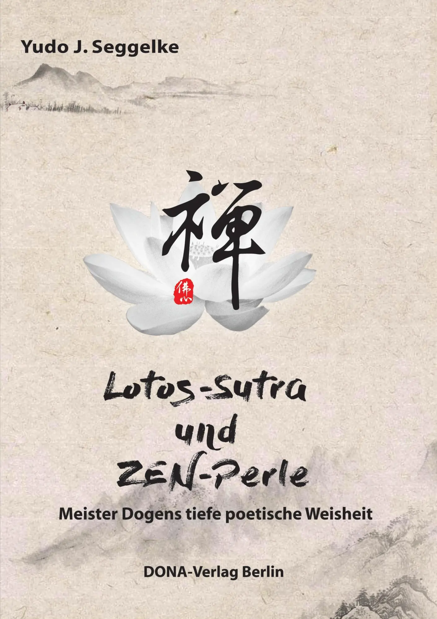 Cover: 9783941380295 | Lotos-S¿tra und Zen-Perle | Yudo J. Seggelke | Taschenbuch | 172 S.