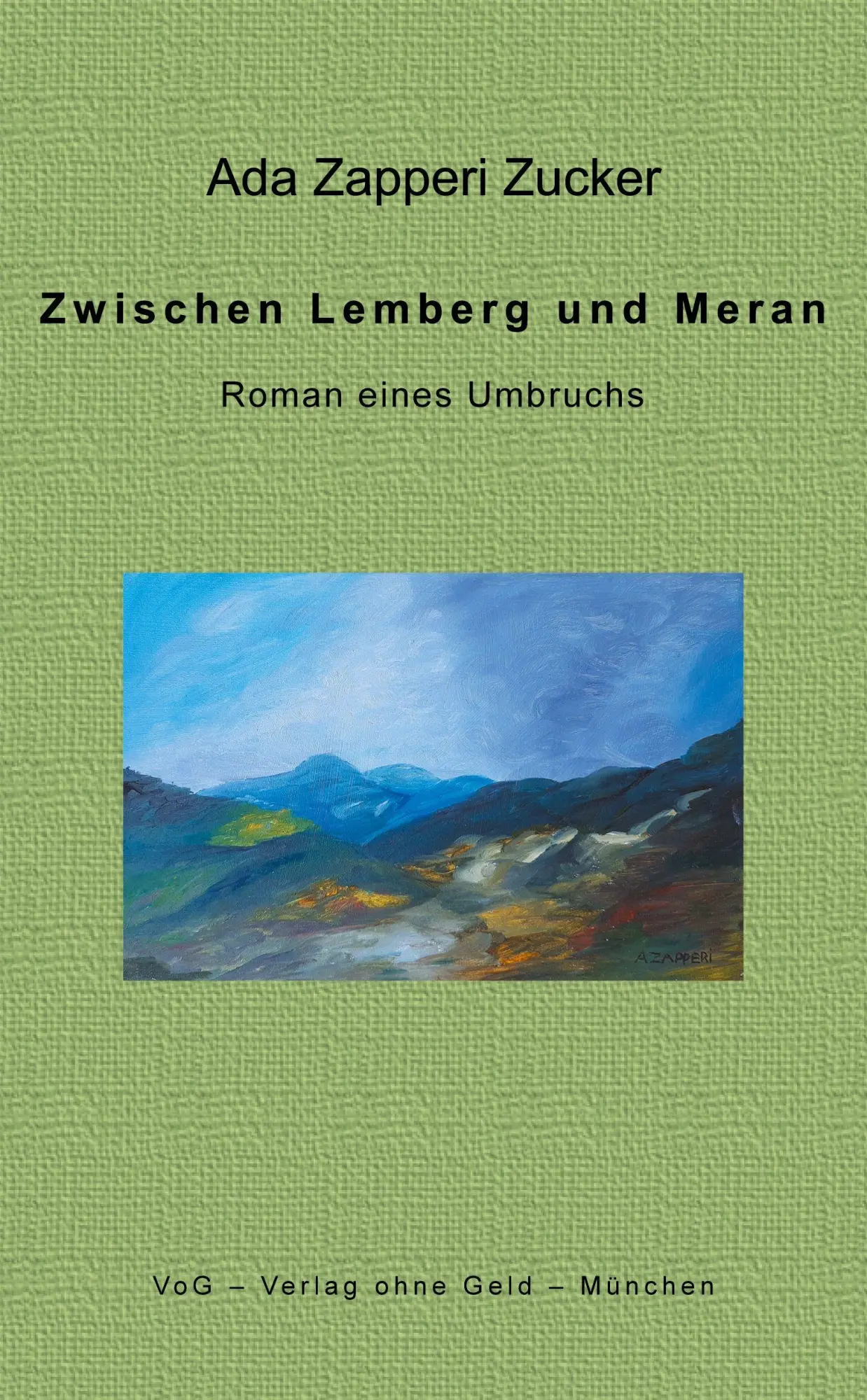 Cover: 9783943810295 | Zwischen Lemberg und Meran | Roman eines Umbruchs | Ada Zapperi Zucker