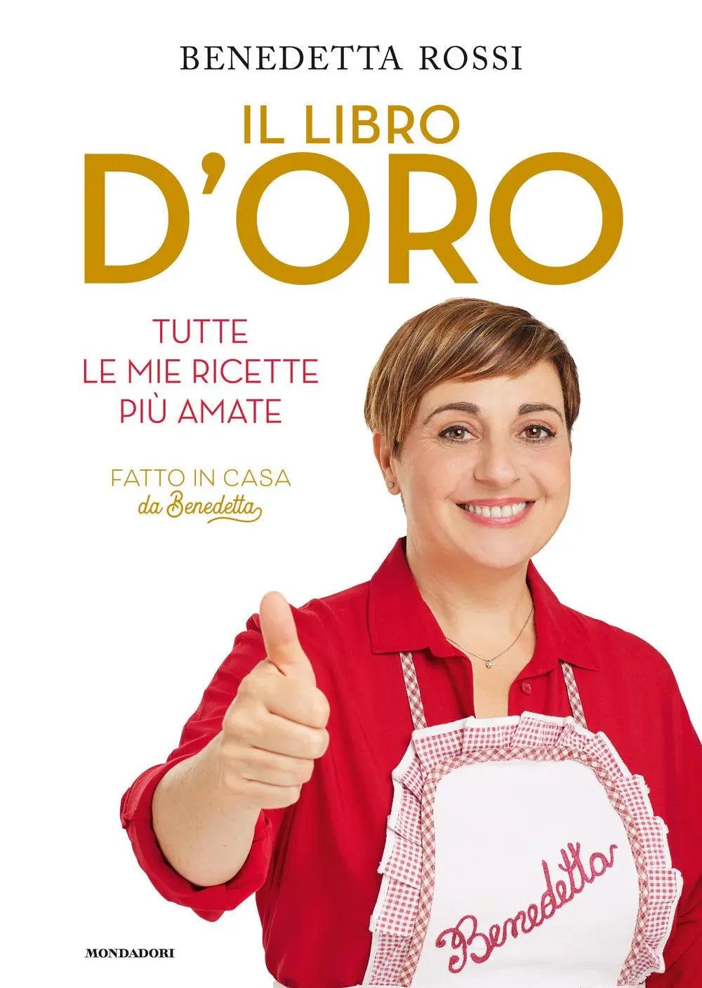 Cover: 9788891840295 | Il libro d'oro. Tutte le mie ricette più amate | Benedetta Rossi