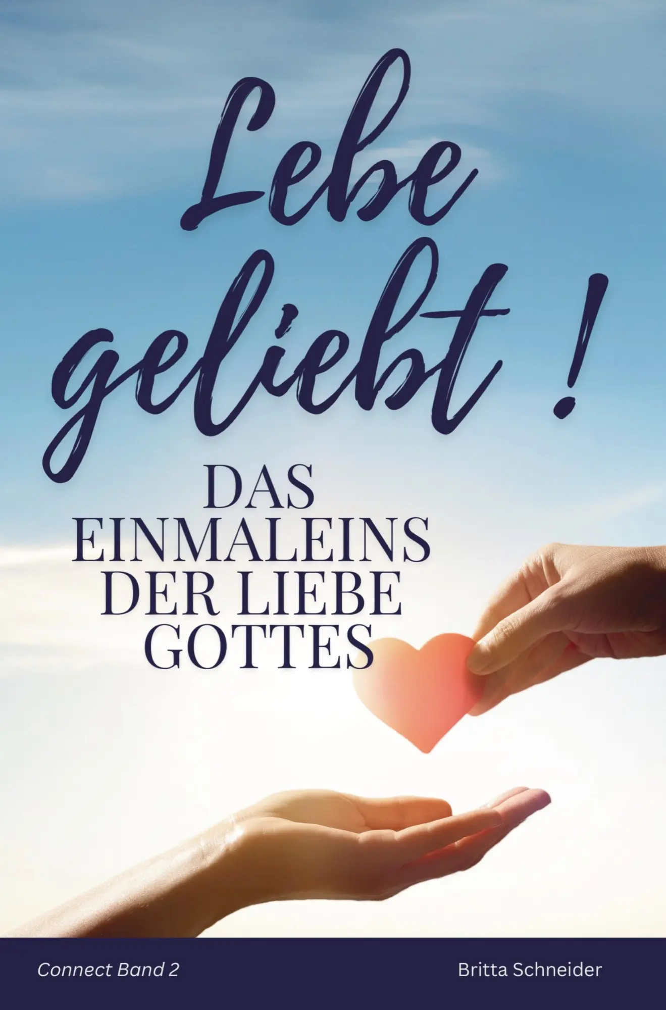 Cover: 9789403800295 | Lebe geliebt! | Das Einmaleins der Liebe Gottes | Britta Schneider