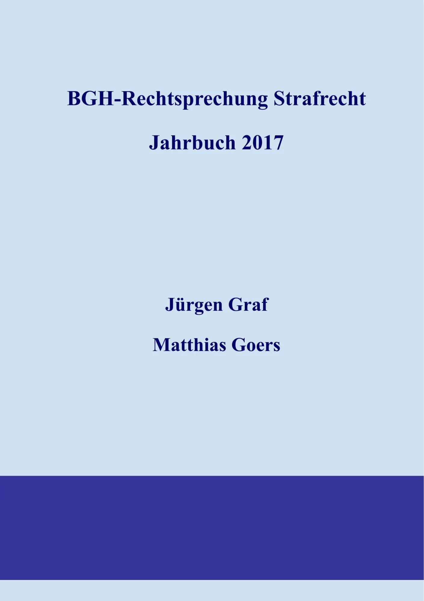 Cover: 9783746030395 | BGH-Rechtsprechung Strafrecht - Jahrbuch 2017 | Matthias Goers (u. a.)