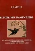 Ramtha: Elixier mit Namen Liebe