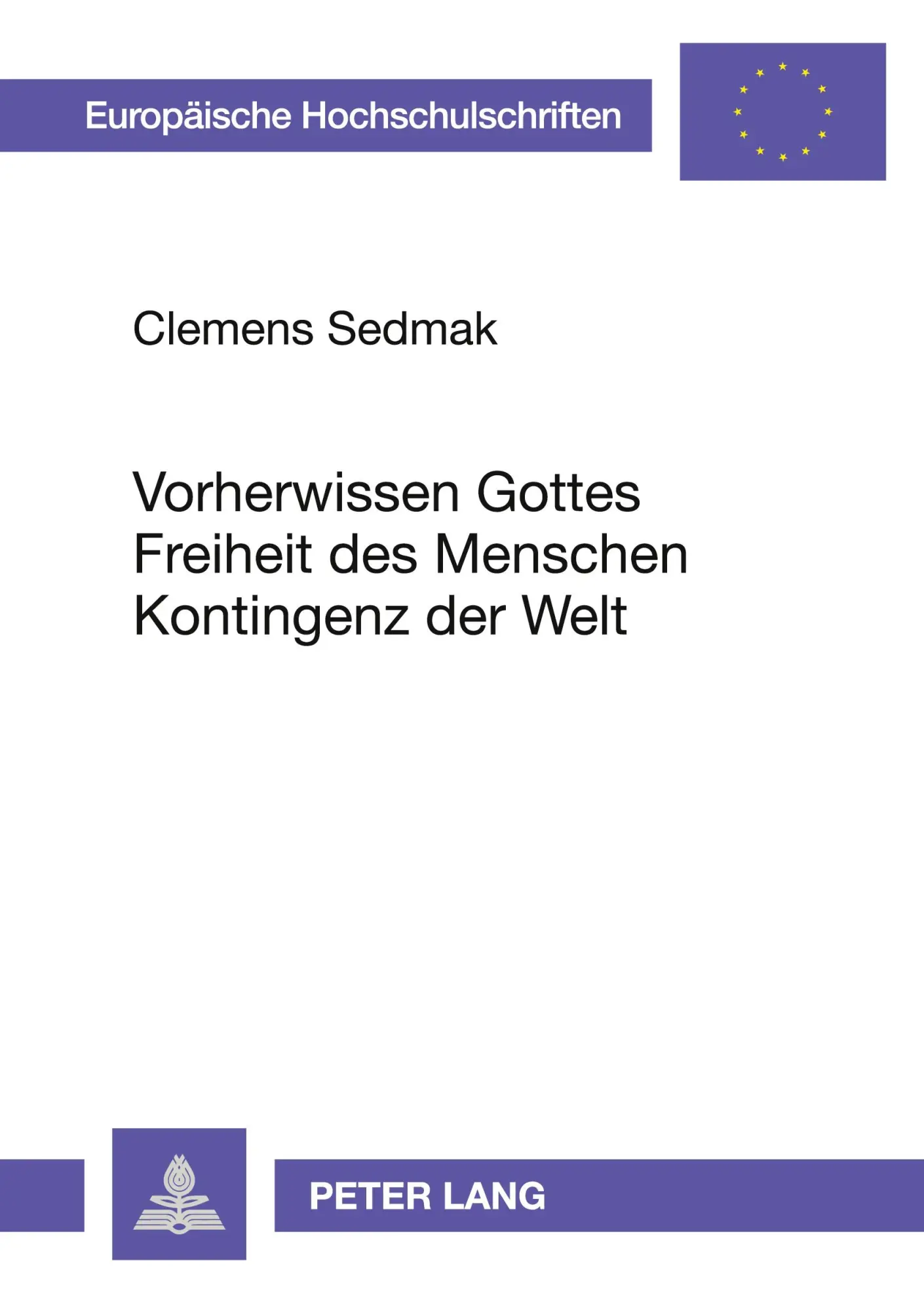 Cover: 9783631490495 | Vorherwissen Gottes - Freiheit des Menschen - Kontingenz der Welt