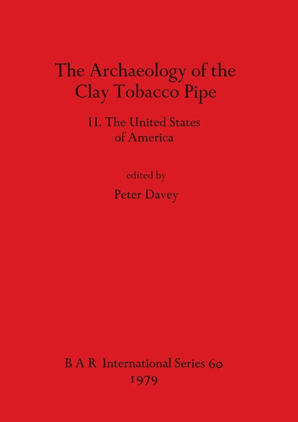 Cover: 9780860540595 | The Archaeology of the Clay Tobacco Pipe II. The United States of...