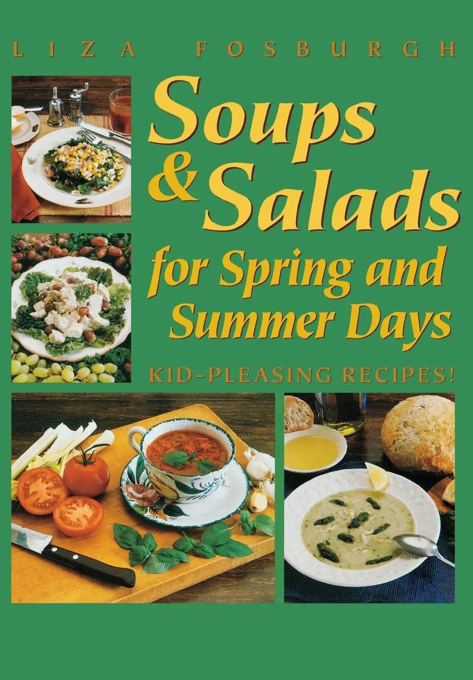 Cover: 9781581570595 | Soups and Salads for Spring and Summer Days | Kid-Pleasing Recipes