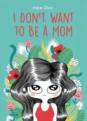 Cover: 9781637790595 | I Don't Want to Be a Mom | Irene Olmo | Taschenbuch | Englisch | 2024