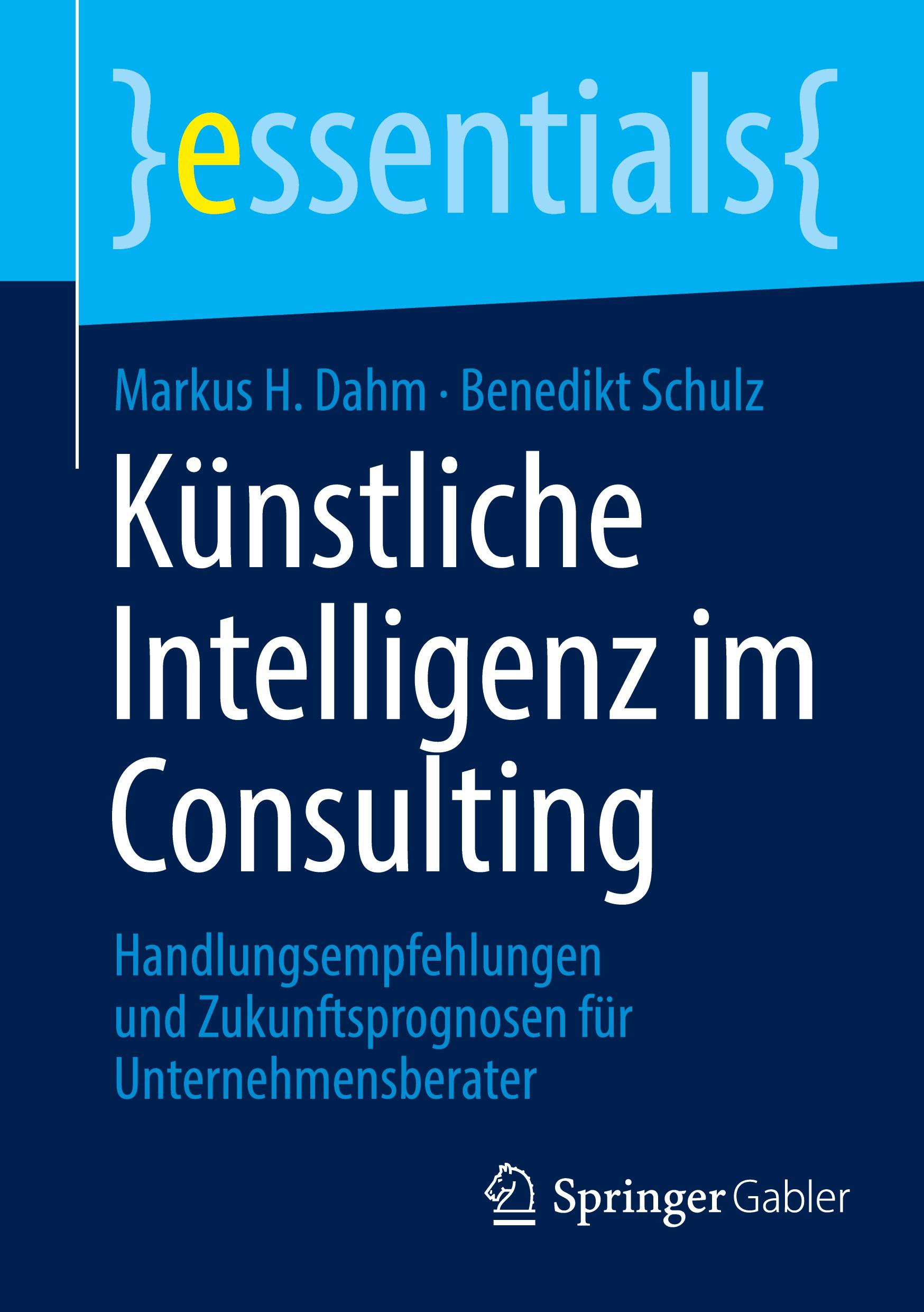 Cover: 9783658450595 | Künstliche Intelligenz im Consulting | Benedikt Schulz (u. a.) | Buch