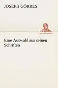 Cover: 9783842420595 | Eine Auswahl aus seinen Schriften | Joseph Görres | Taschenbuch | 2012
