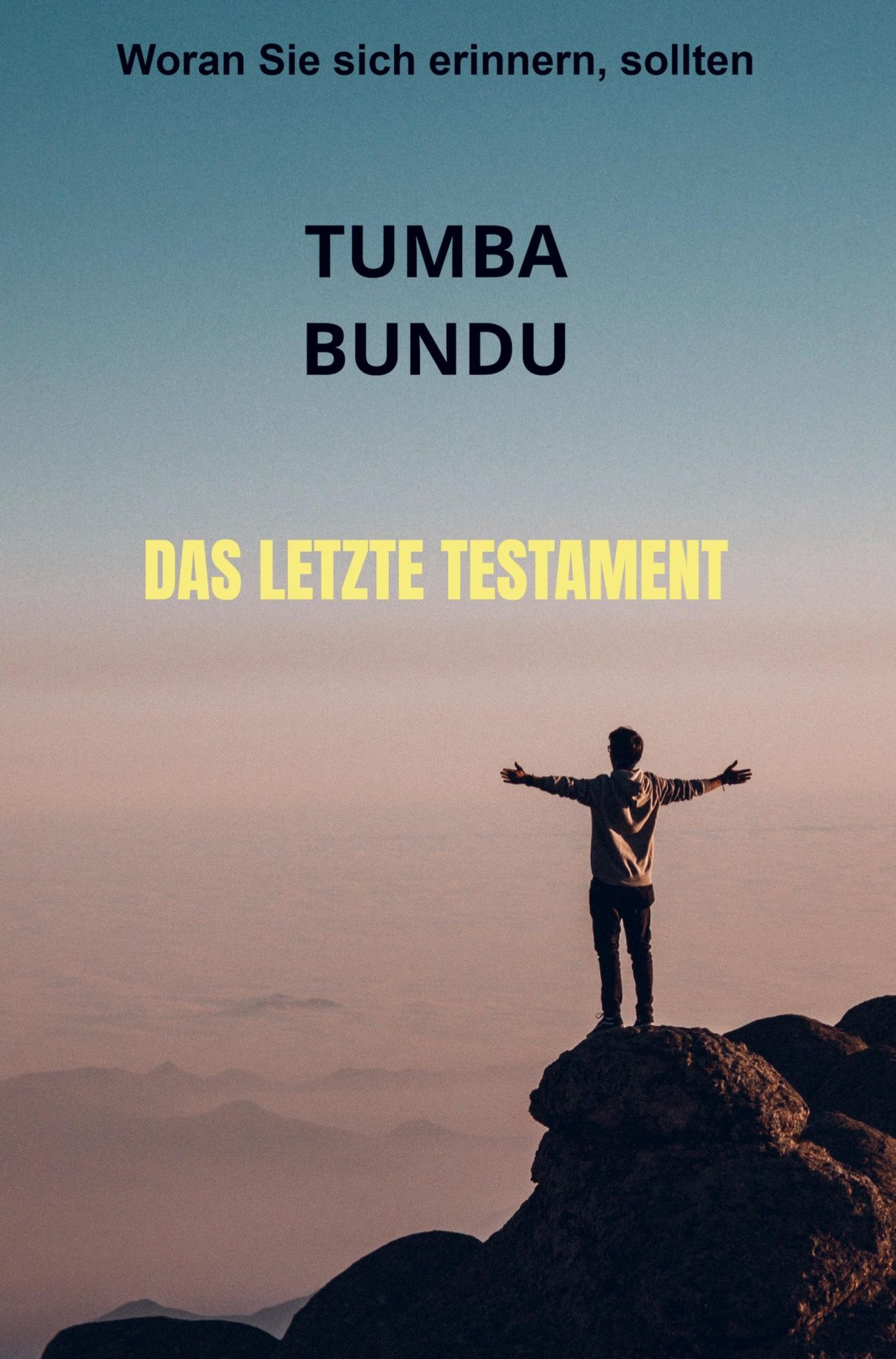 Cover: 9789403630595 | Das Letzte Testament | Woran Sie sich erinnern sollten | Tumba Bundu
