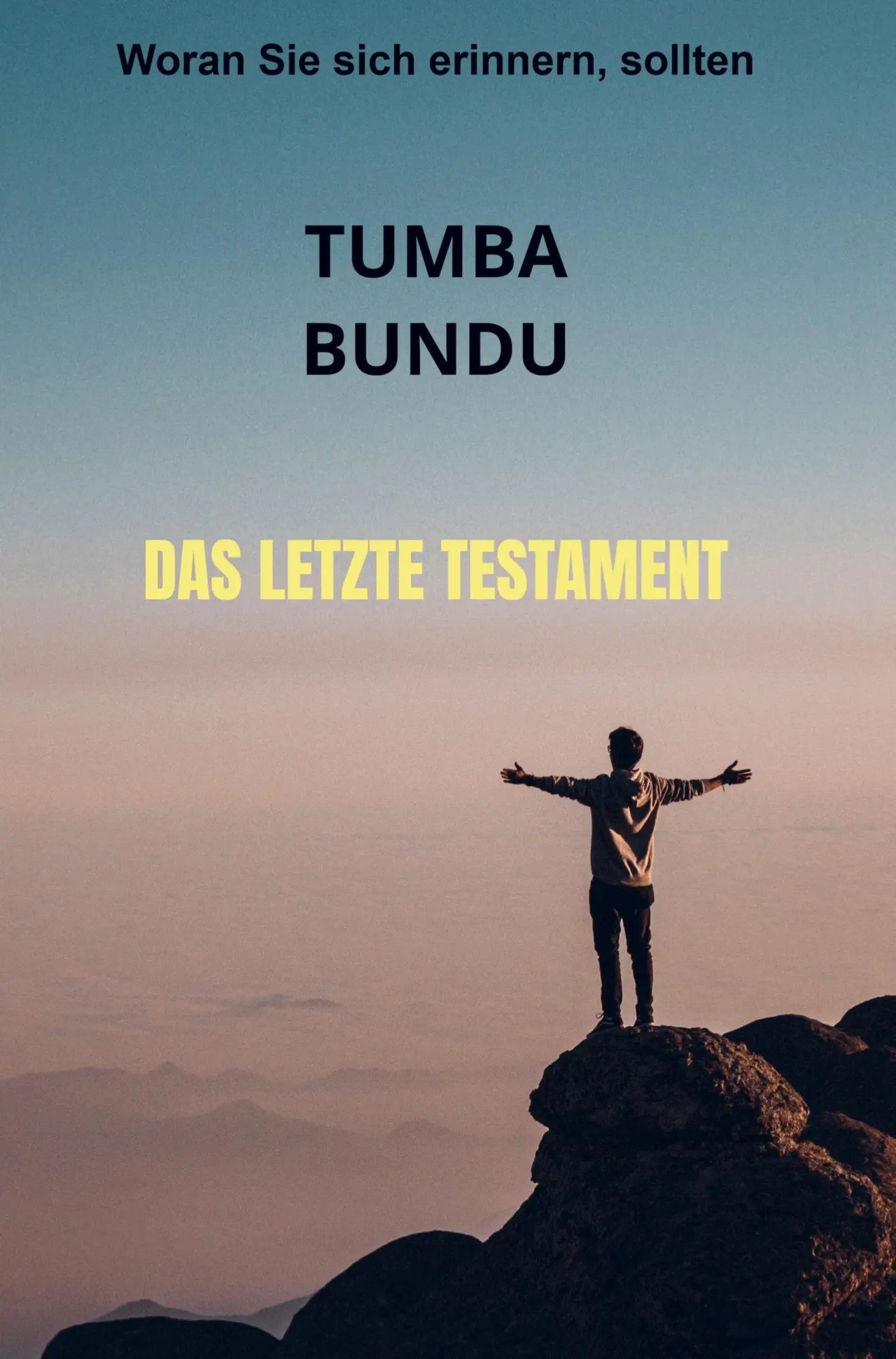 Cover: 9789403630595 | Das Letzte Testament | Woran Sie sich erinnern sollten | Tumba Bundu