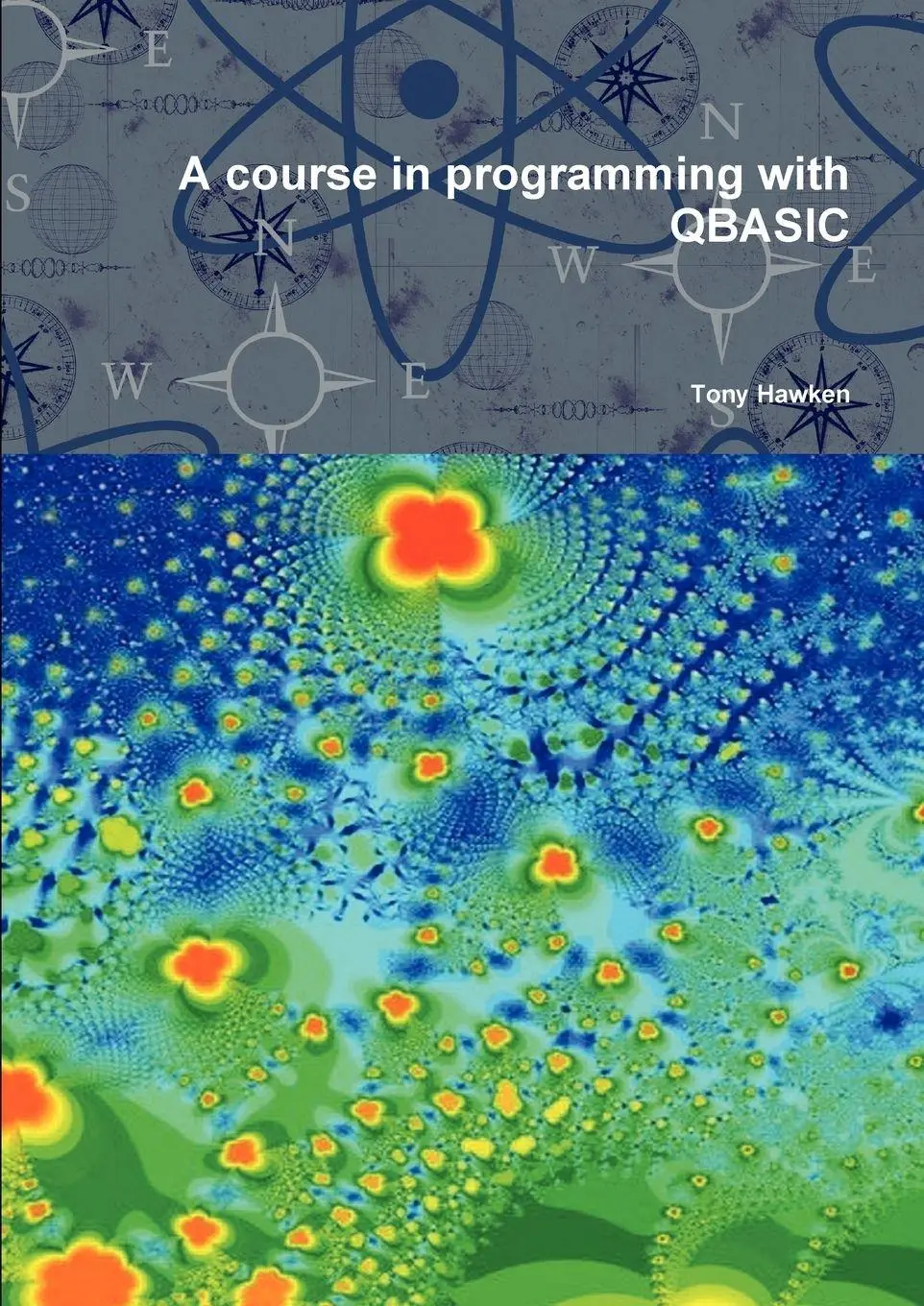 Cover: 9781445240695 | A course in programming with QBASIC | Tony Hawken | Taschenbuch | 2009