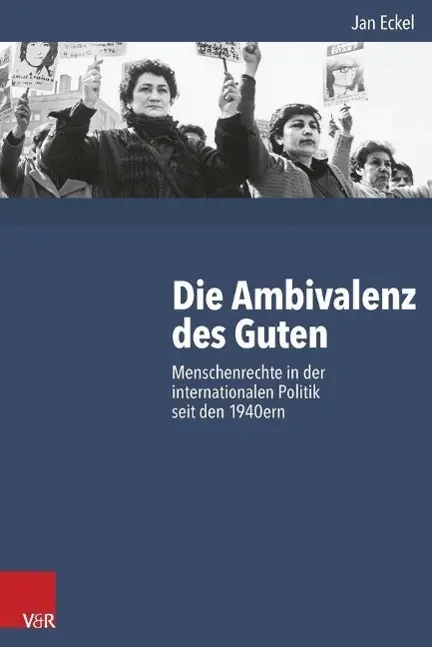 Cover: 9783525300695 | Die Ambivalenz des Guten | Jan Eckel | Buch | 936 S. | Deutsch | 2014