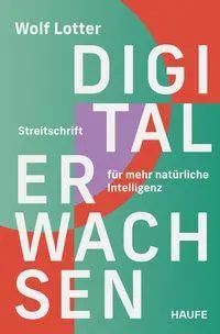 Cover: 9783689510695 | Digital Erwachsen | Wolf Lotter | Taschenbuch | 228 S. | Deutsch