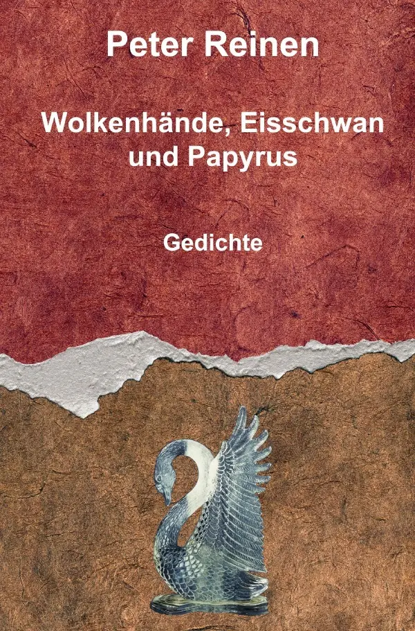 Cover: 9783757510695 | Wolkenhände, Eisschwan und Papyrus | Gedichte | Peter Reinen | Buch
