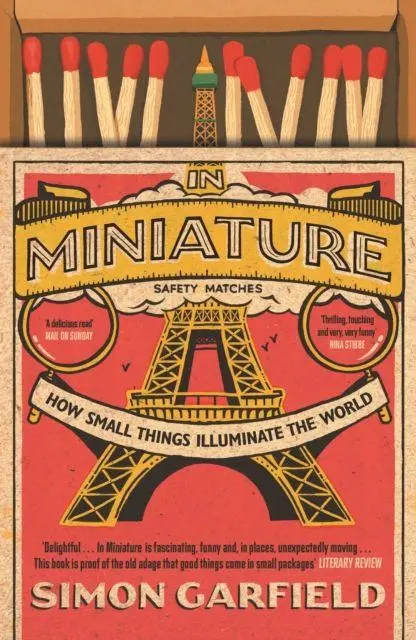 Cover: 9781786890795 | In Miniature | How Small Things Illuminate The World | Simon Garfield