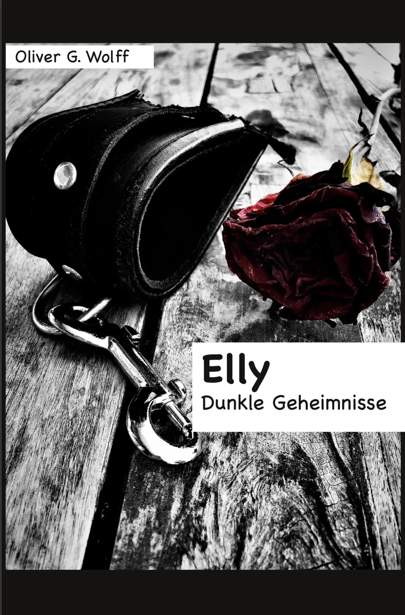Cover: 9783757980795 | Elly: Dunkle Geheimnisse | Oliver G. Wolff | Taschenbuch | 176 S.