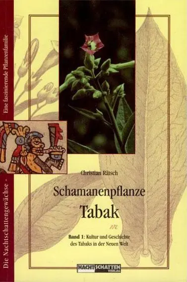 Cover: 9783907080795 | Schamanenpflanze Tabak 1 | Christian Rätsch | Taschenbuch | 364 S.