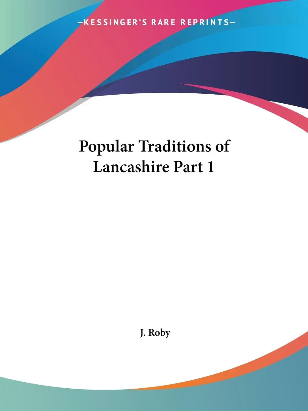 Cover: 9780766180895 | Popular Traditions of Lancashire Part 1 | J. Roby | Taschenbuch | 2003