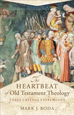 Cover: 9780801030895 | The Heartbeat of Old Testament Theology | Three Creedal Expressions