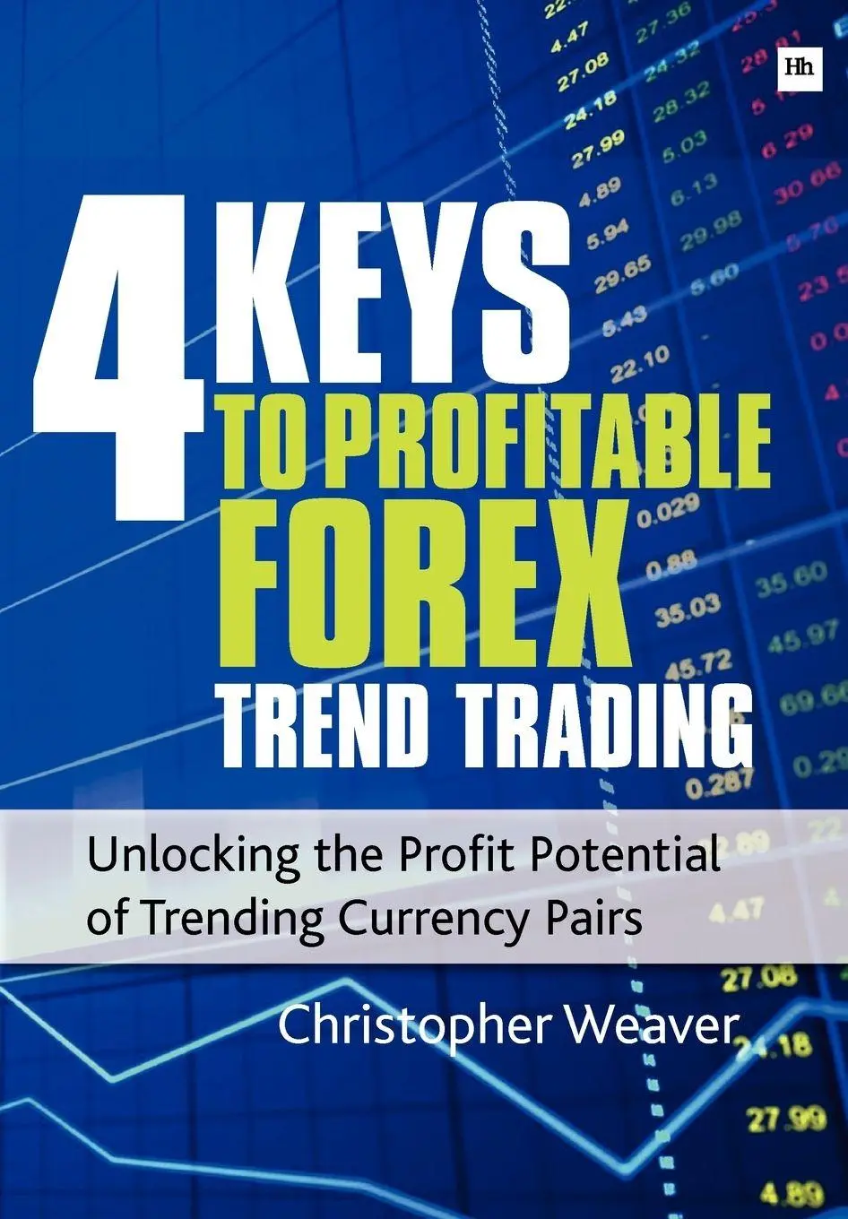 Cover: 9780857190895 | 4 Keys to Profitable Forex Trend Trading | Christopher Weaver | Buch