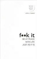 Cover: 9781788170895 | Fuck It: Be at Peace with Life, Just as It Is | John Parkin | Buch