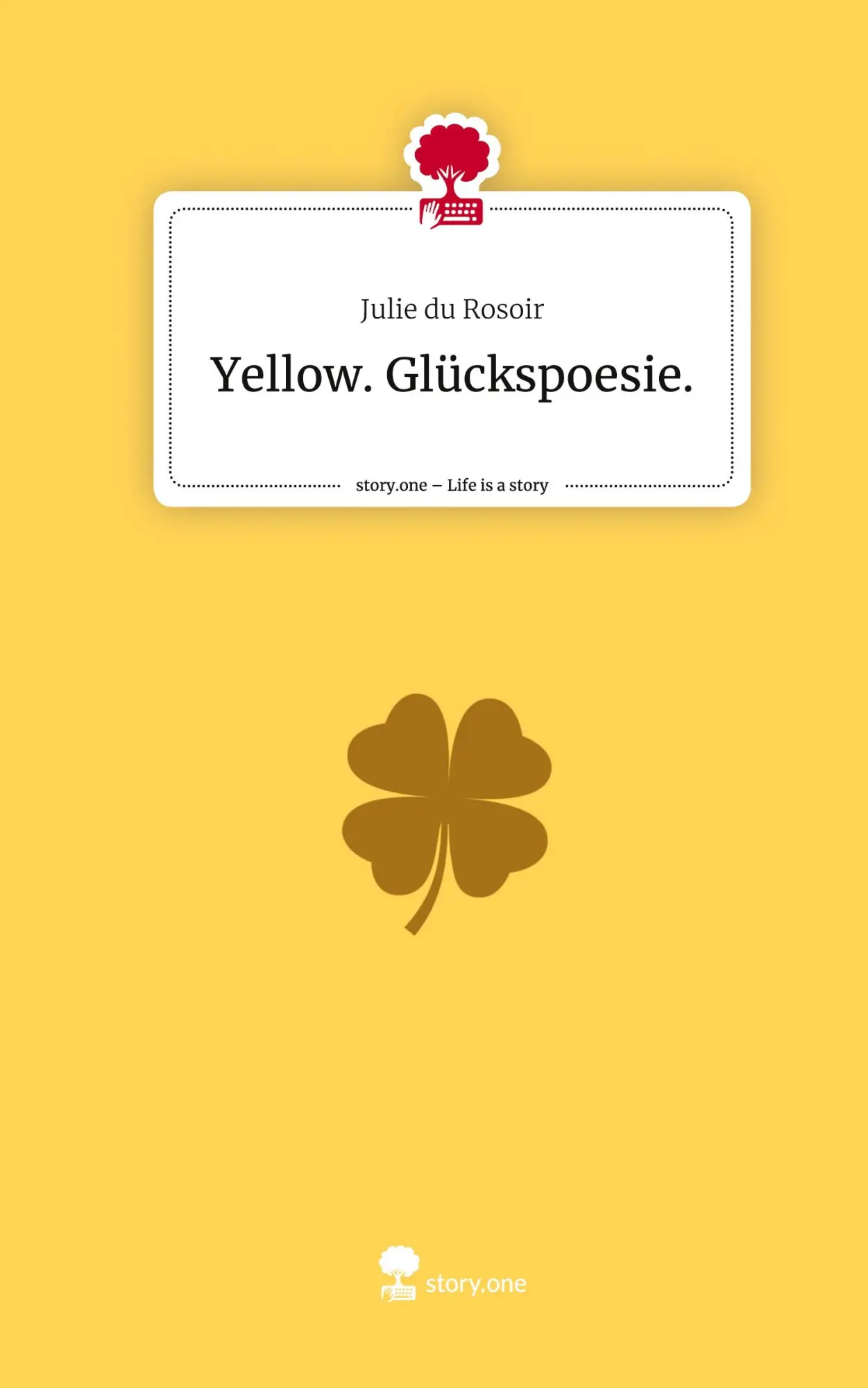 Cover: 9783711570895 | Yellow. Glückspoesie.. Life is a Story - story.one | Julie du Rosoir