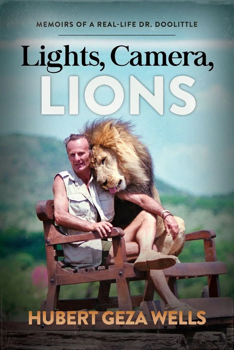 Cover: 9781683500995 | Lights, Camera, Lions | Memoirs of a Real-Life Dr. Doolittle | Wells