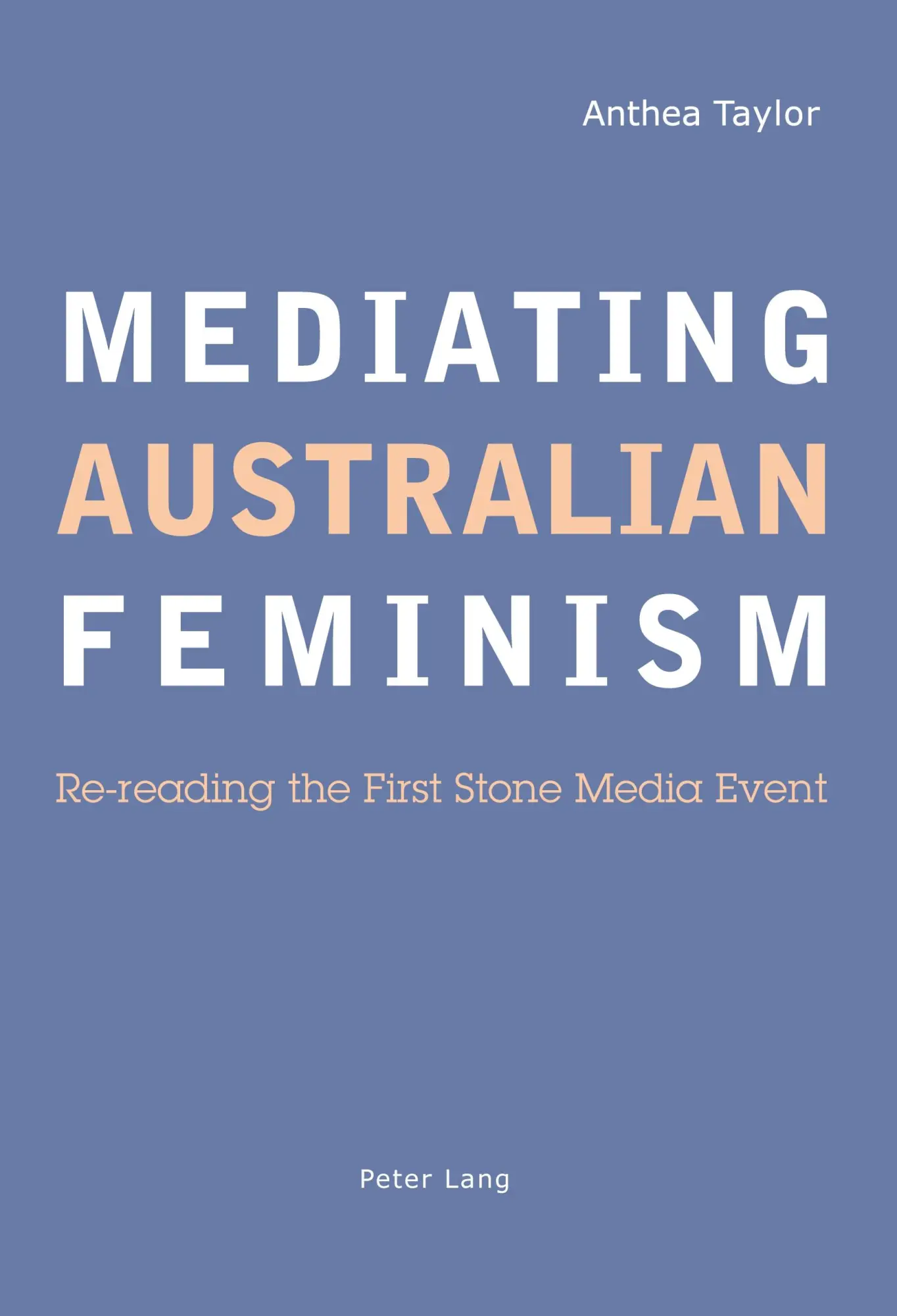 Mediating Australian Feminism: Re-reading the First Stone Media Event