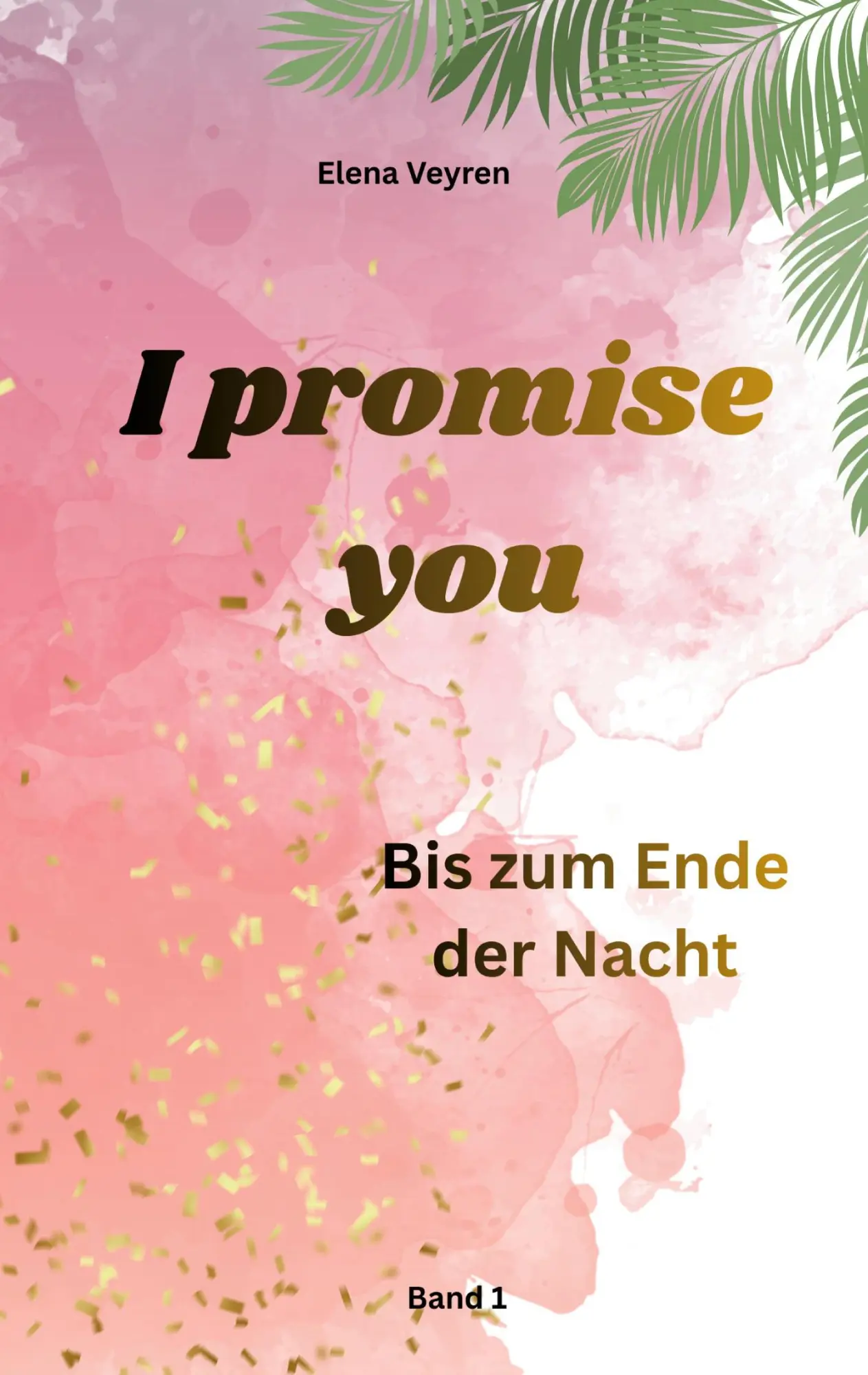 Cover: 9783695730995 | I promise you | Bis zum Ende der Nacht | Elena Veyren | Taschenbuch