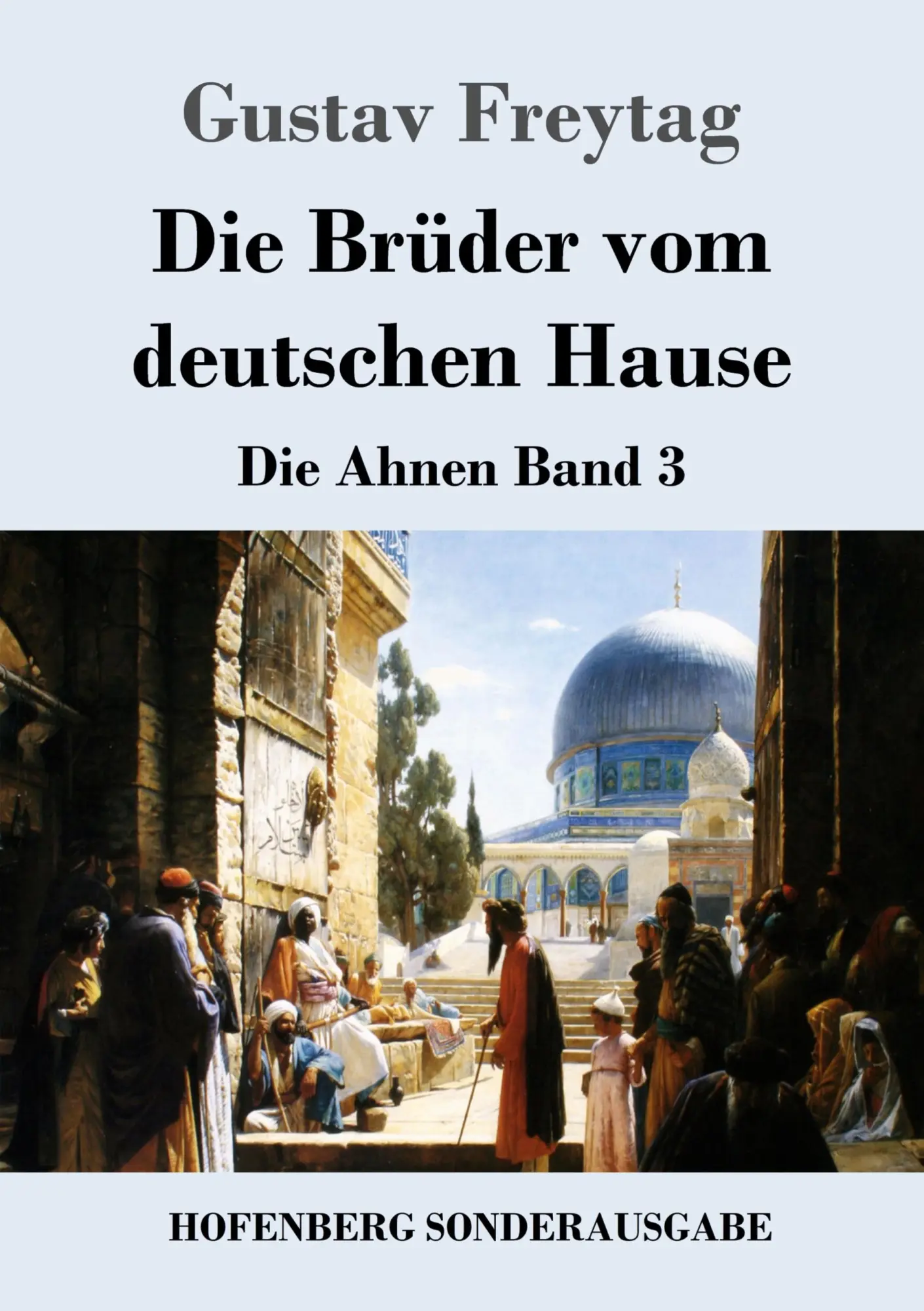 Cover: 9783843090995 | Die Brüder vom deutschen Hause | Die Ahnen Band 3 | Gustav Freytag