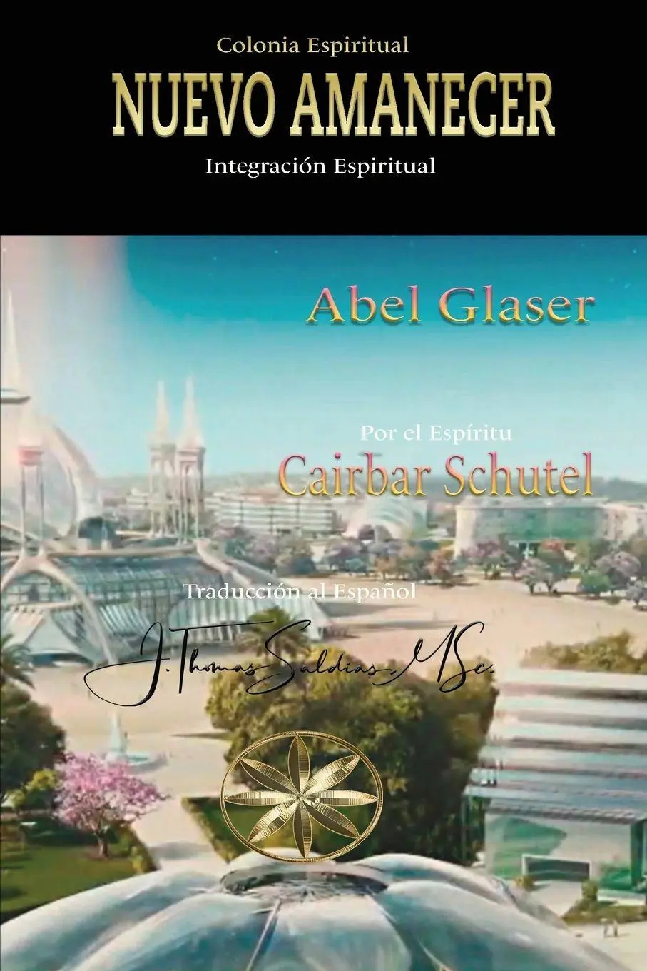 Cover: 9798868950995 | Colonia Espiritual Nuevo Amanecer | Abel Glaser (u. a.) | Taschenbuch