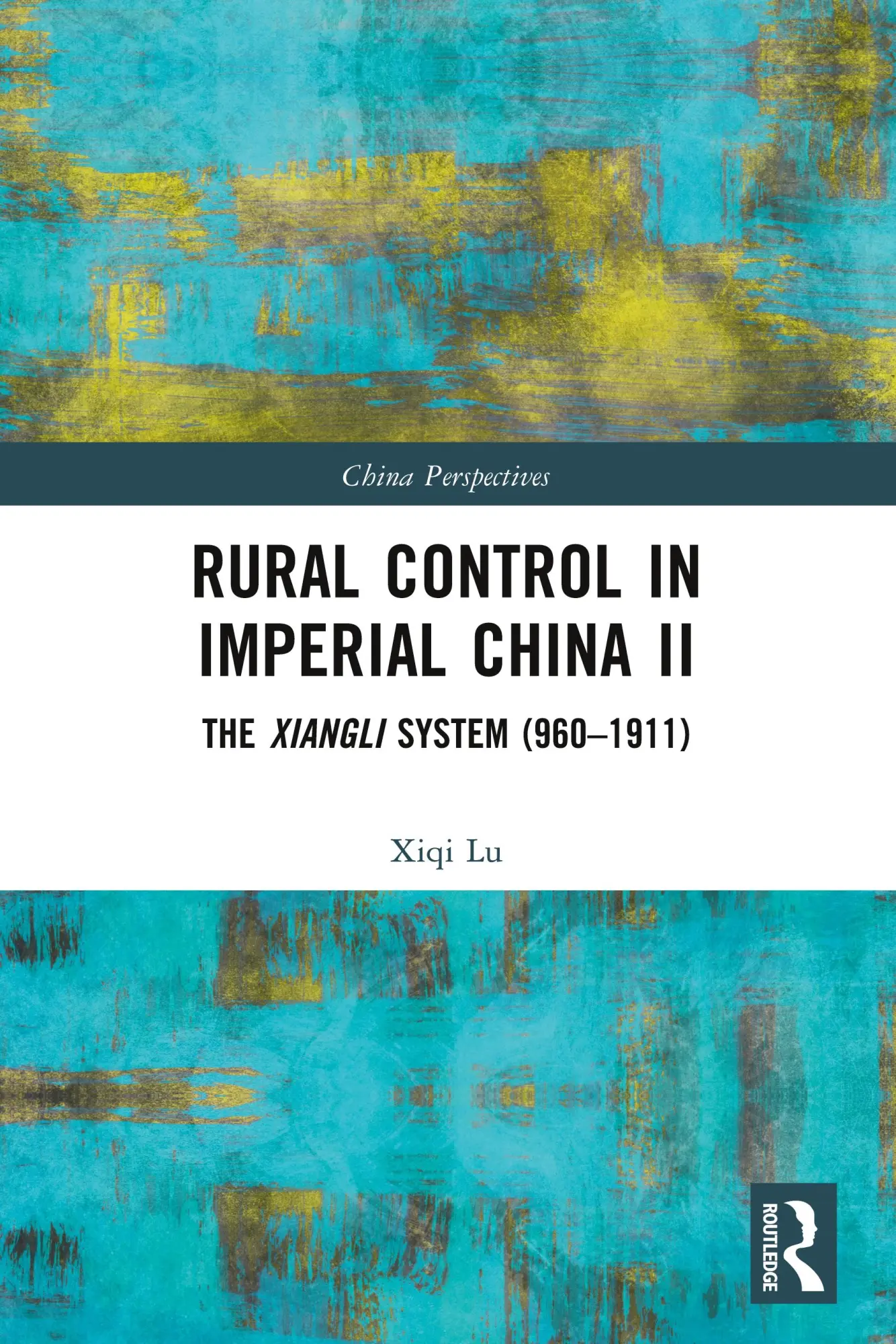 Cover: 9781041011095 | Rural Control in Imperial China II | The Xiangli System (960-1911)