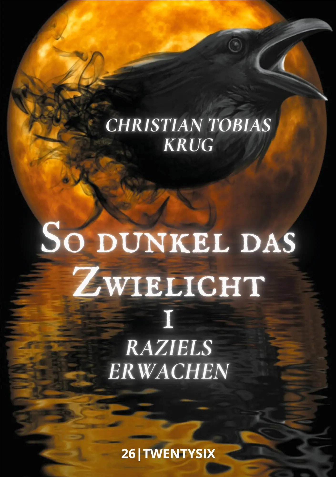 Cover: 9783740781095 | So dunkel das Zwielicht I | Raziels Erwachen | Christian Tobias Krug