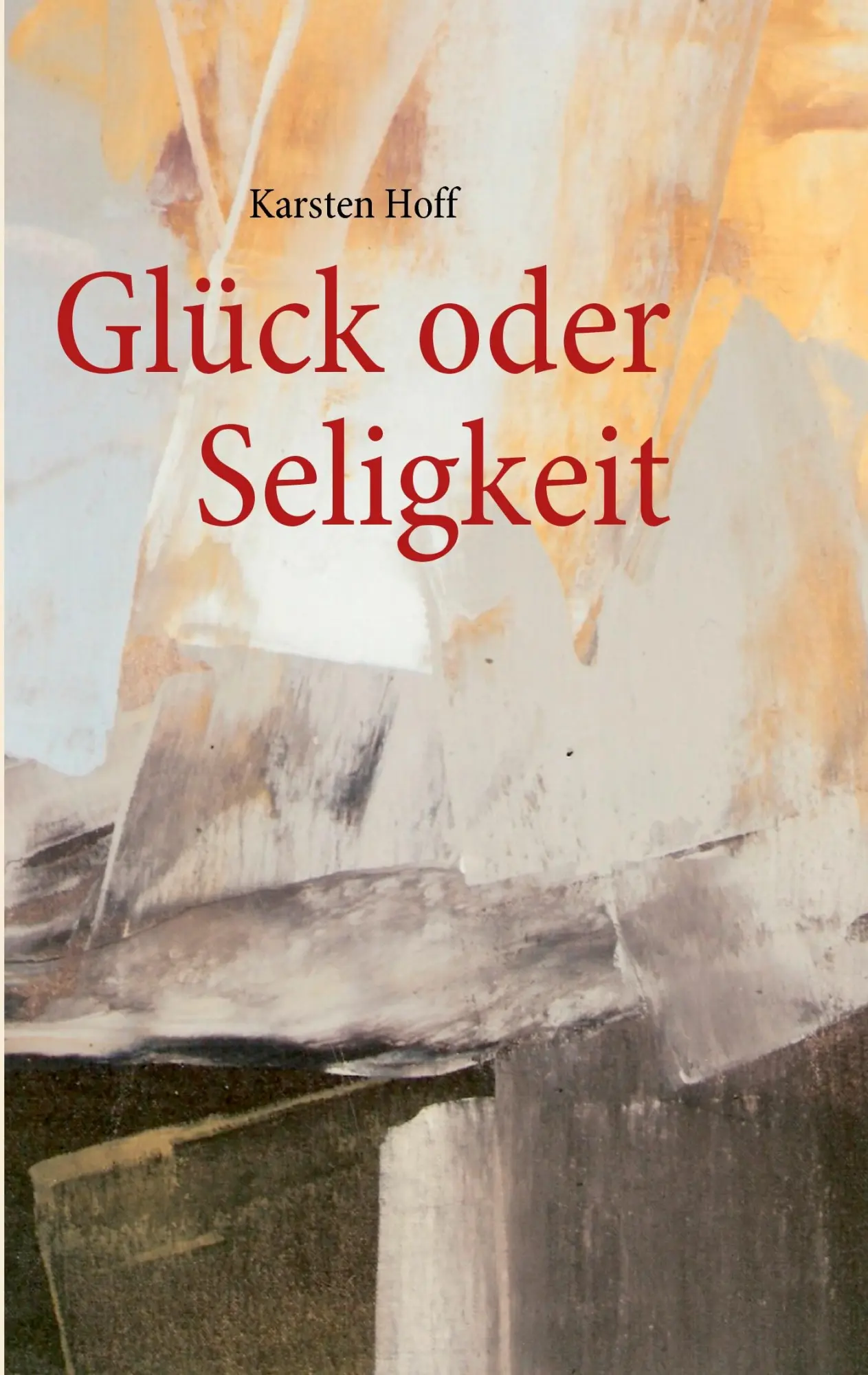 Cover: 9783839191095 | Glück oder Seligkeit | Karsten Hoff | Taschenbuch | 196 S. | Deutsch
