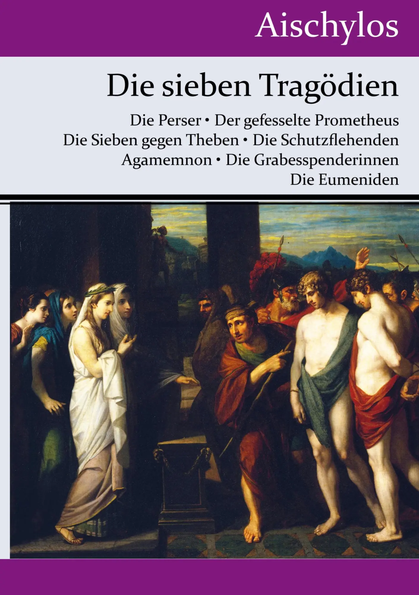 Cover: 9783843051095 | Die sieben Tragödien | Aischylos | Buch | HC runder Rücken kaschiert