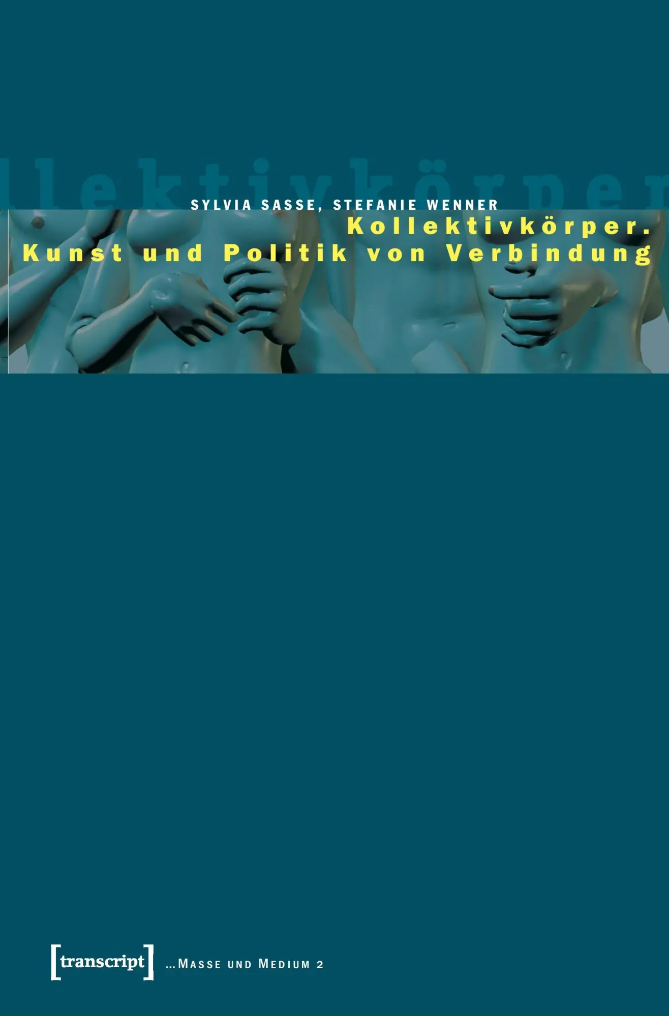 Cover: 9783899421095 | Kollektivkörper | Kunst und Politik von Verbindung | Sasse (u. a.)