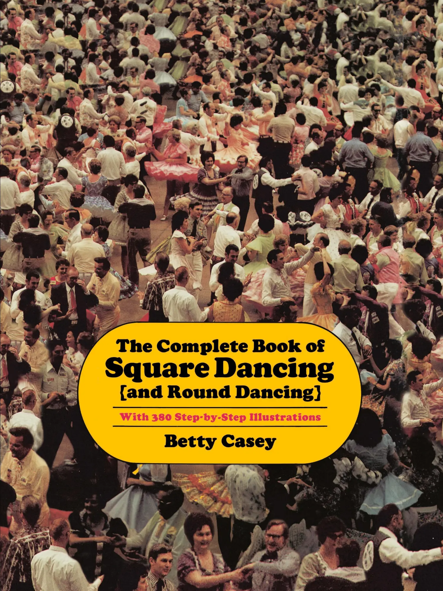 Cover: 9781574411195 | The Complete Book of Square Dancing | And Round Dancing | Betty Casey