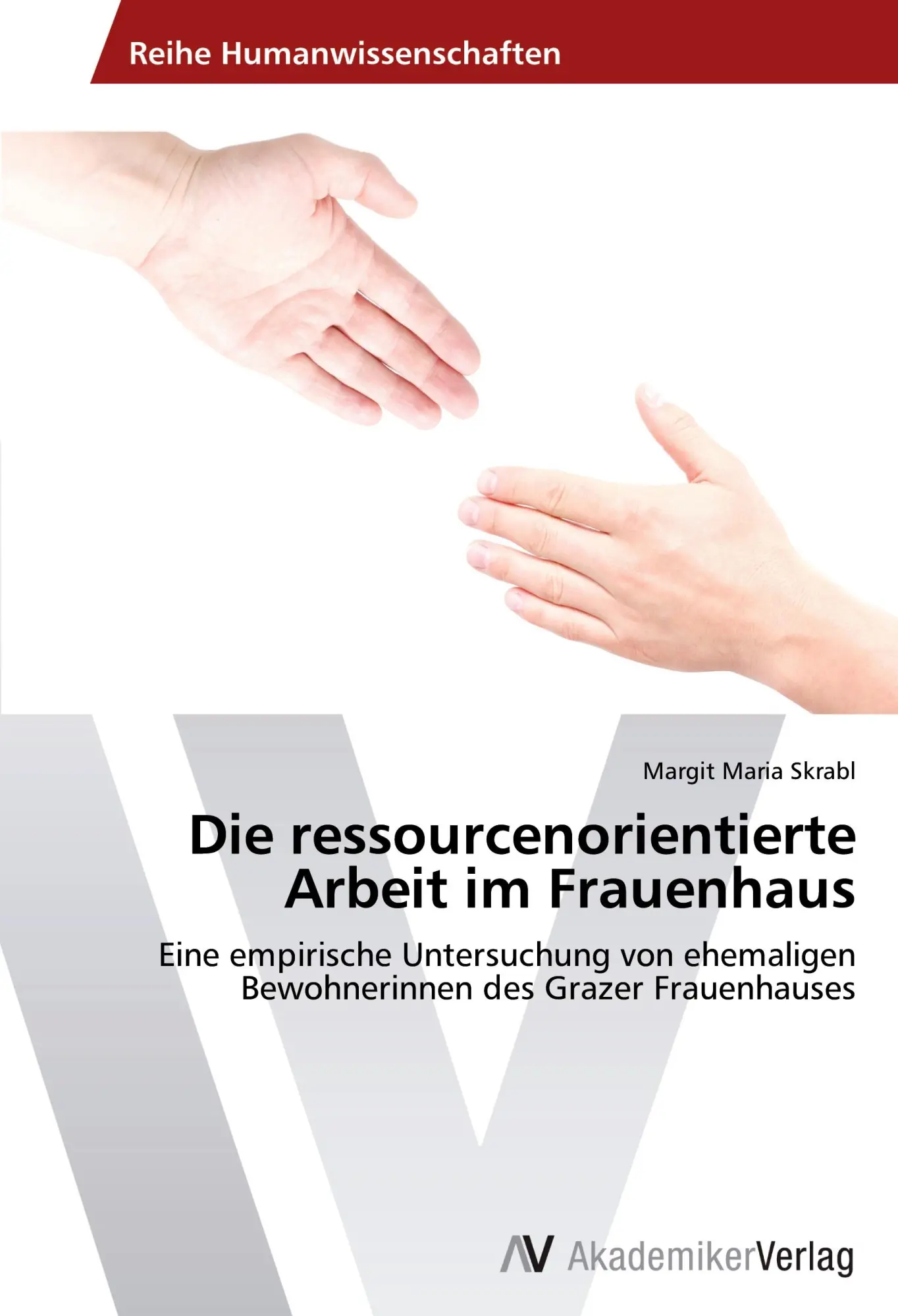 Cover: 9783639721195 | Die ressourcenorientierte Arbeit im Frauenhaus | Margit Maria Skrabl