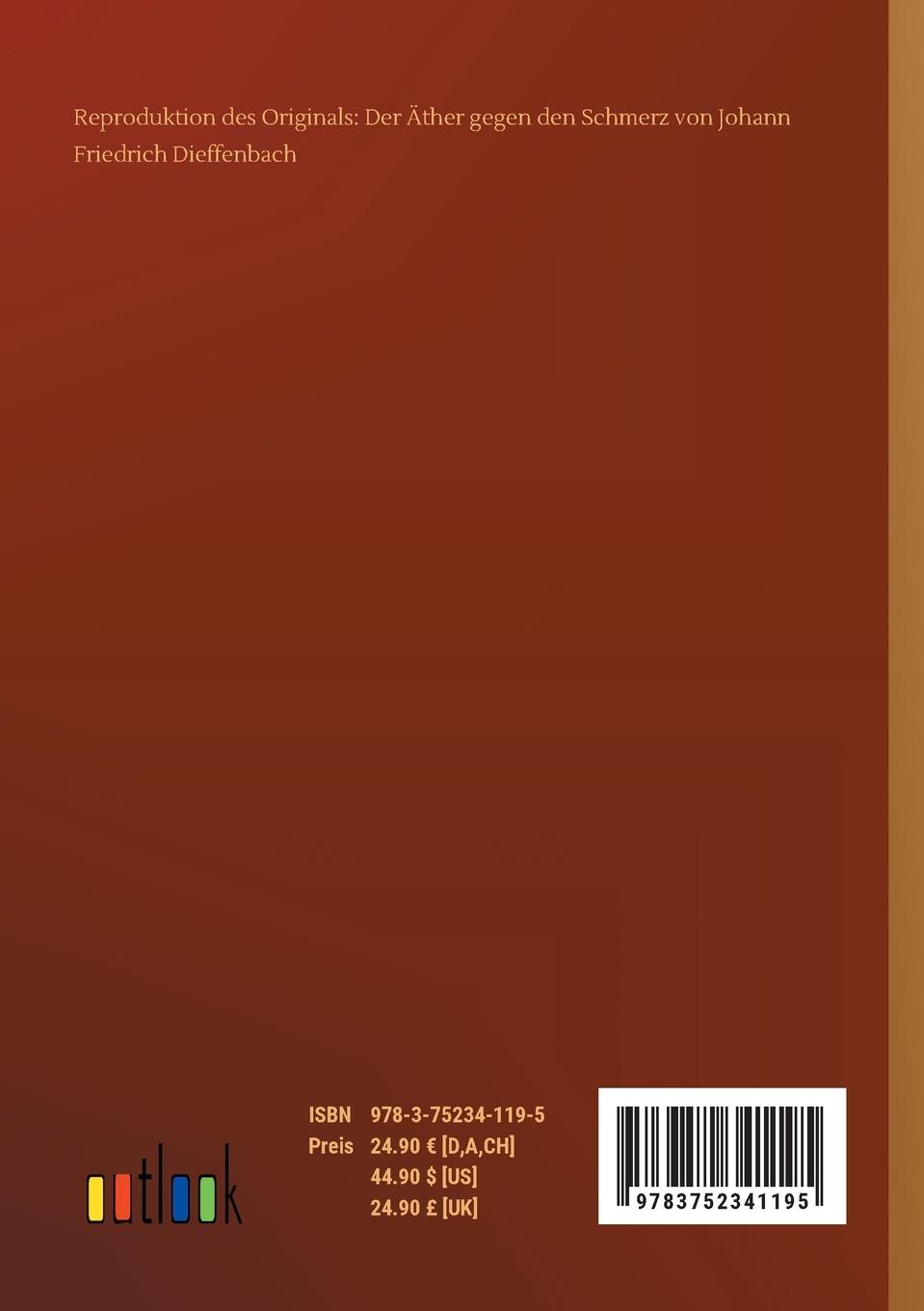 Rückseite: 9783752341195 | Der Äther gegen den Schmerz | Johann Friedrich Dieffenbach | Buch