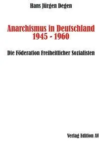 Cover: 9783868411195 | Anarchismus in Deutschland 1945-1960 | Hans Jürgen Degen | Taschenbuch