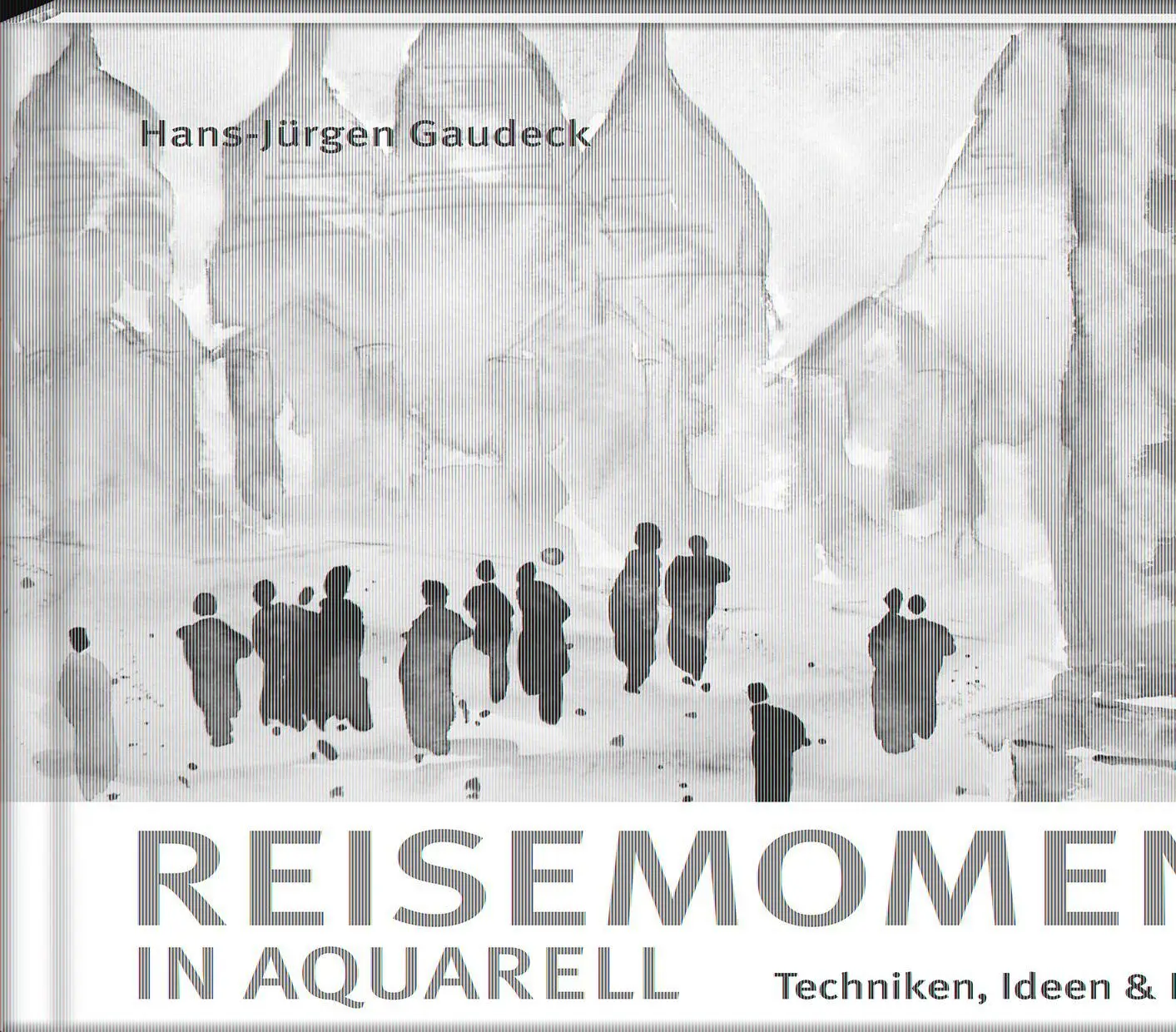 Cover: 9783957991195 | Reisemomente in Aquarell | Techniken, Ideen &amp; Inspirationen | Gaudeck