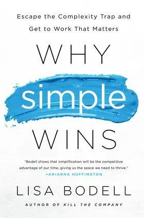 Cover: 9781629561295 | Why Simple Wins | Lisa Bodell | Buch | Einband - fest (Hardcover)