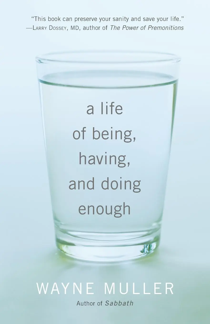 Cover: 9780307591395 | A Life of Being, Having, and Doing Enough | Wayne Muller | Taschenbuch