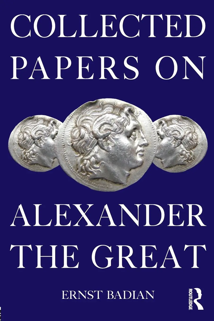Cover: 9780415711395 | Collected Papers on Alexander the Great | Ernst Badian | Taschenbuch