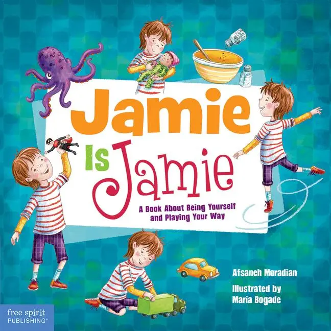 Cover: 9781631981395 | Jamie Is Jamie | A Book about Being Yourself and Playing Your Way