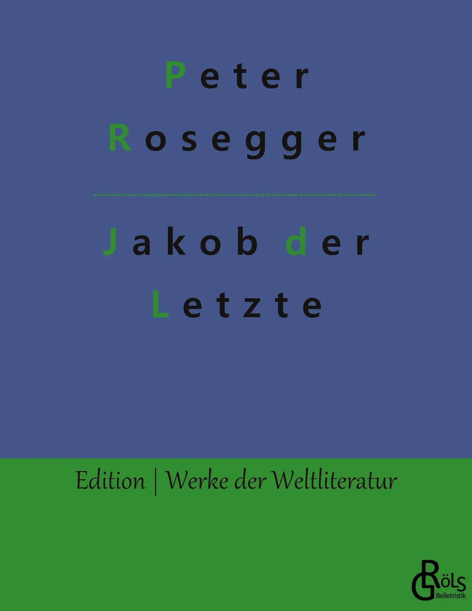 Cover: 9783988281395 | Jakob der Letzte | Peter Rosegger | Taschenbuch | 228 S. | Deutsch