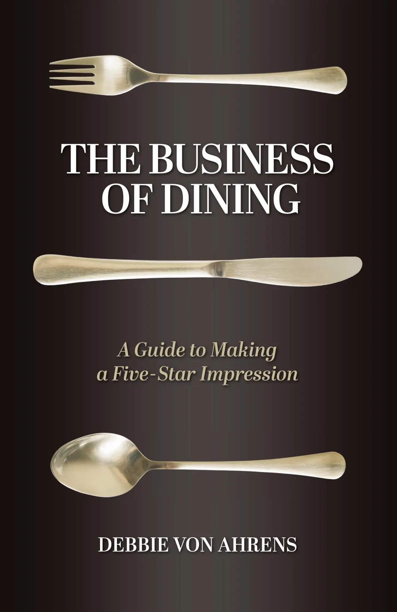 Cover: 9798988461395 | The Business of Dining | A Guide to Making a Five-Star Impression